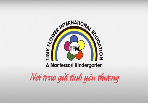 Tiny Flower Montessori School - Nơi trao gửi tình yêu thương