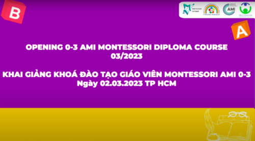 Khai Giảng Khóa Đào Tạo Giáo Viên Montessori AMI Độ Tuổi 0-3: Hành Trình Lan Tỏa Triết Lý Giáo Dục Nhân Văn