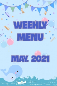 Daily Menu - Week 1/ May 2021 (For 2-6 children)