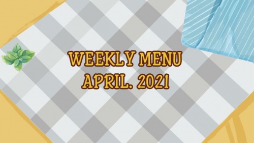 Daily Menu - Week 1/ April 2021 (For 2-6 children)